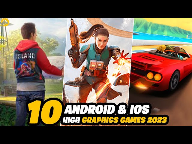 Top 10 Best HIGH GRAPHICS Games For Android & IOS 2023