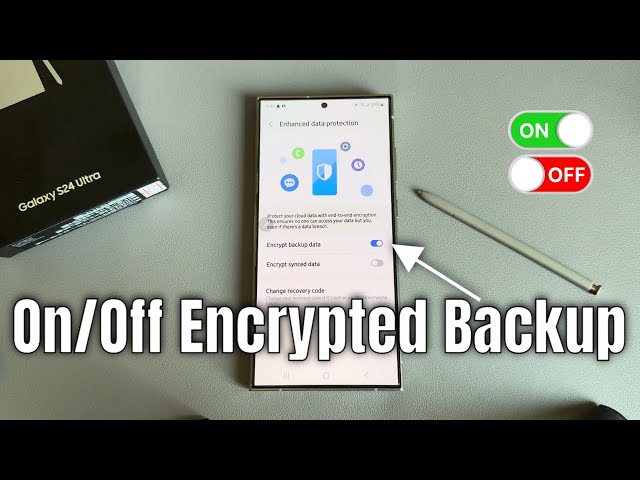 Samsung Galaxy S24 /S24+ /S24 Ultra: How to turn on/off encrypted backup samsung