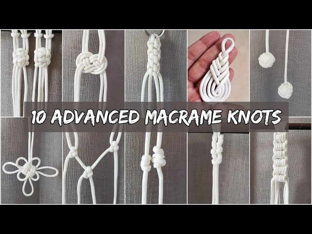 10 Advanced Macrame Knots | Macrame Knotting Techniques
