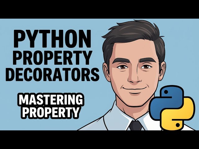 Python Property Decorators Mastering property