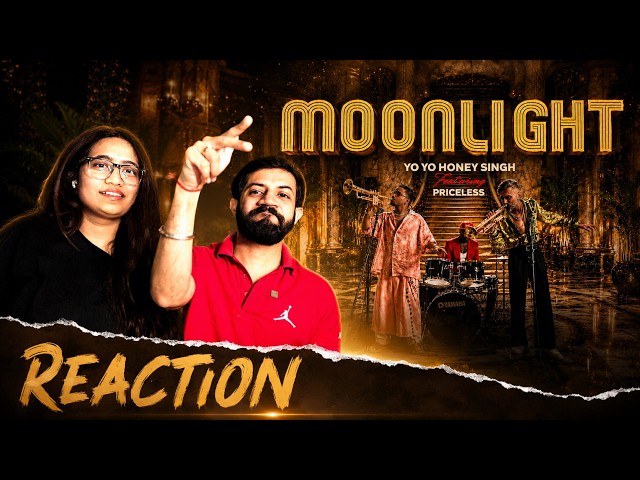 Moonlight | Yo Yo Honey Singh feat. Priceless Reaction