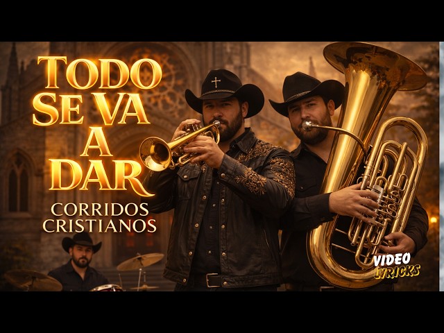🚨 TODO SE VA A DAR | El Corrido Cristiano que Levantará tu Fe 🔥