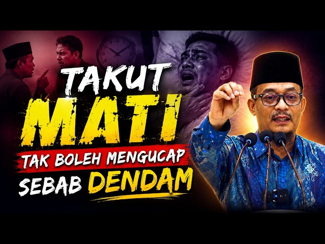 DATO USTAZ KAZIM ELIAS - JANGAN SAMPAI MATI TAK BOLEH MENGUCAP AKIBAT DENDAM