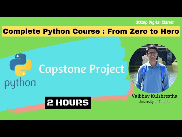 CAPSTONE PROJECT | Zero to Hero with Python | Lecture 06