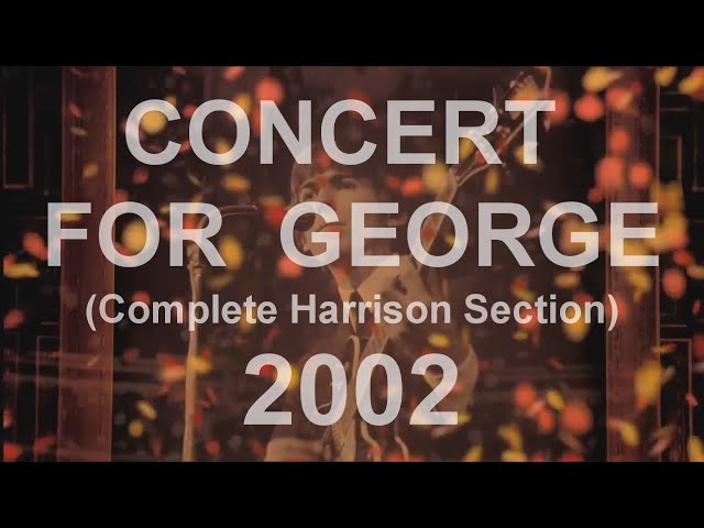 CONCERT FOR GEORGE  Royal Albert Hall 2002 (complete Rock-Concert part (3/3) of the Harrison songs)