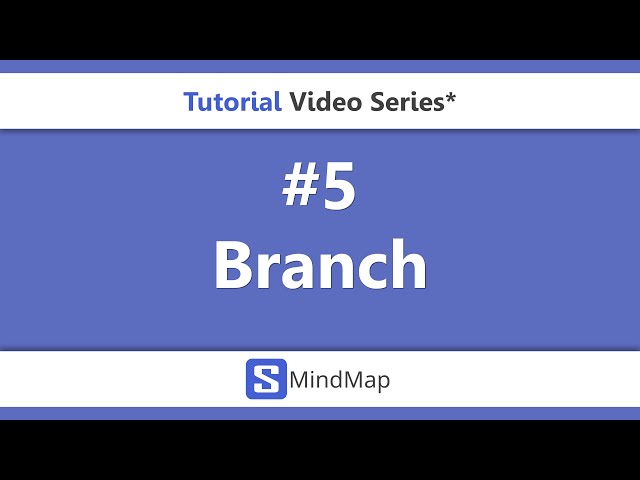 #5 - SMindMap Tutorial Series - Branch