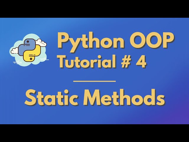 Python OOP Tutorial # 4 | Static Methods