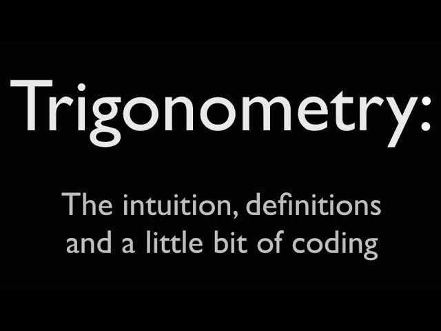 Trigonometry: Intuition, Definitions and a Tiny Bit of Coding