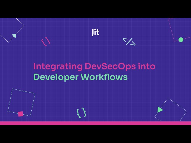 Integrating DevSecOps into Developer Workflows