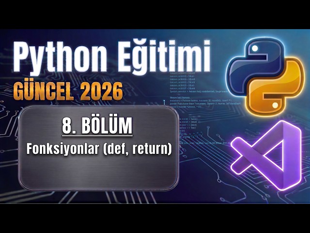Python Dersleri 2026 #8 / Fonksiyonlar (def, return)