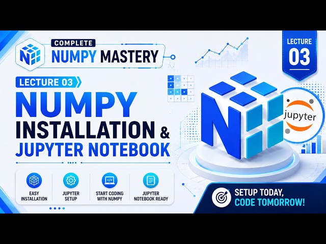 How to Install Jupyter Notebook & NumPy | Complete Setup Guide | Data Science for Beginners #03
