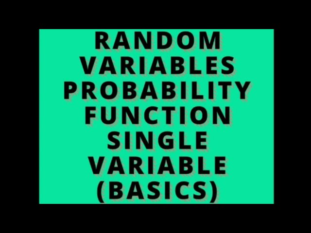 Probability - Random variables probability function - single variable - basics 