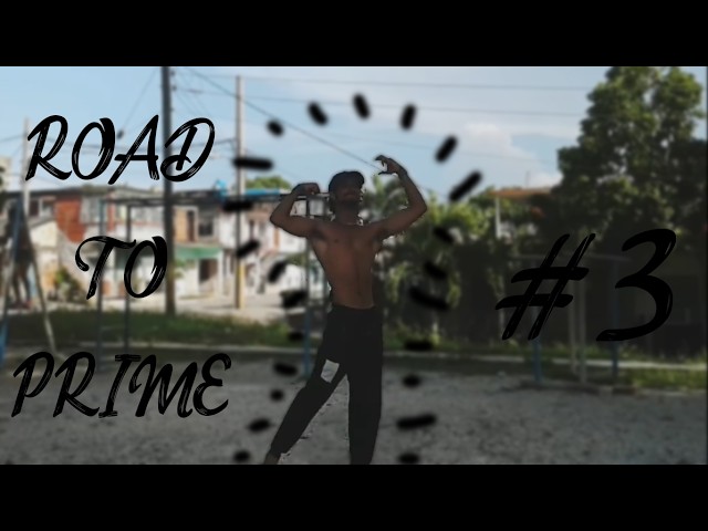 Road To Prime #3(El Peor entrenamiento de la serie)