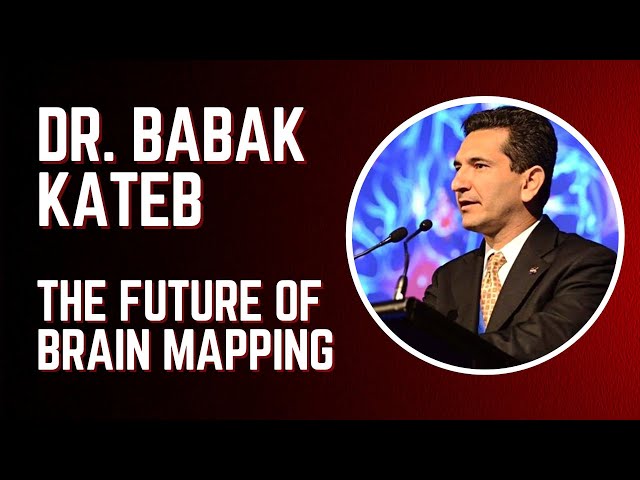 Dr. Babak Kateb - The Future of Brain Mapping