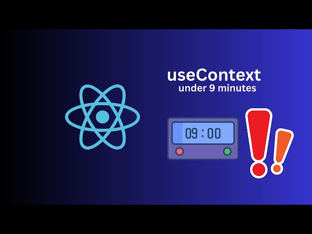useContext hook in react explained (under 9 minutes)