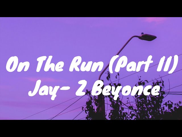 Jay-Z, Beyonce- On The Run (Part II) Lyrics "And if loving you had a price"