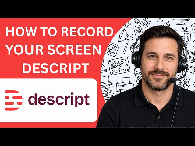 How to Record Your Screen in Descript Full Guide 2026