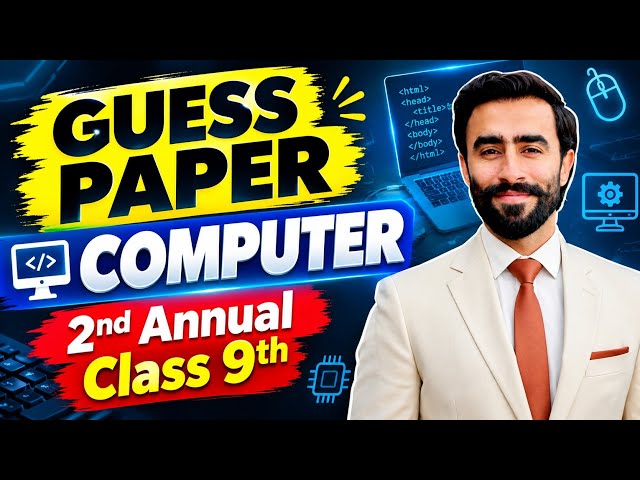 Guess Paper Computer 2nd Annual Class 9th | FBISE 2026 | Important Questions & Preparation