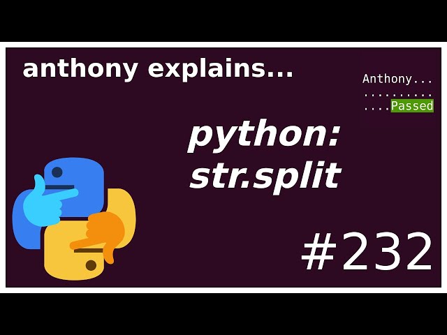 the 2 modes of python's str.split (beginner) anthony explains #232