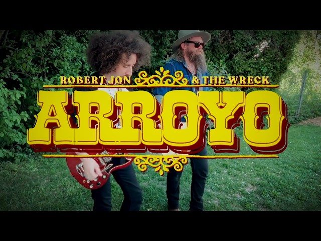 Robert Jon & The Wreck "Arroyo" - Official Music Video