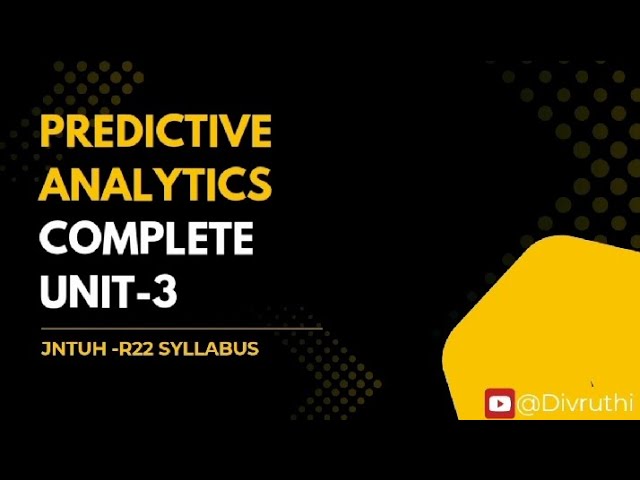 Predictive Analytics unit 3 in telugu || r22 || jntuh | complete unit 3 PA