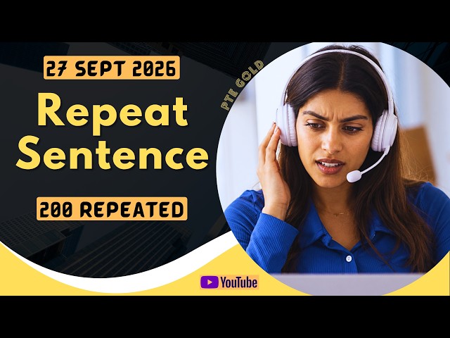 PTE Repeat Sentence - SEPTEMBER 2026 - MUST PRACTICE