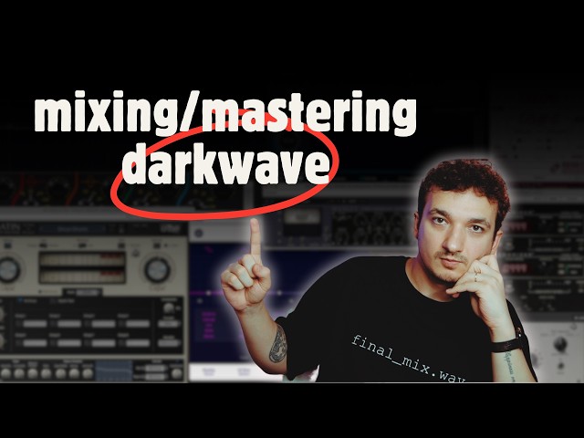 Mixing and Mastering a Darkwave/Post-punk Track: Start to Finish