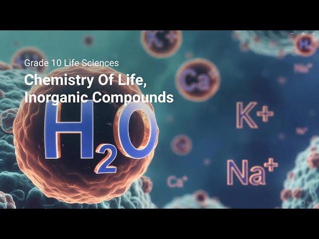 Grade 10 Life Sciences Chemistry Of Life, Inorganic Compounds