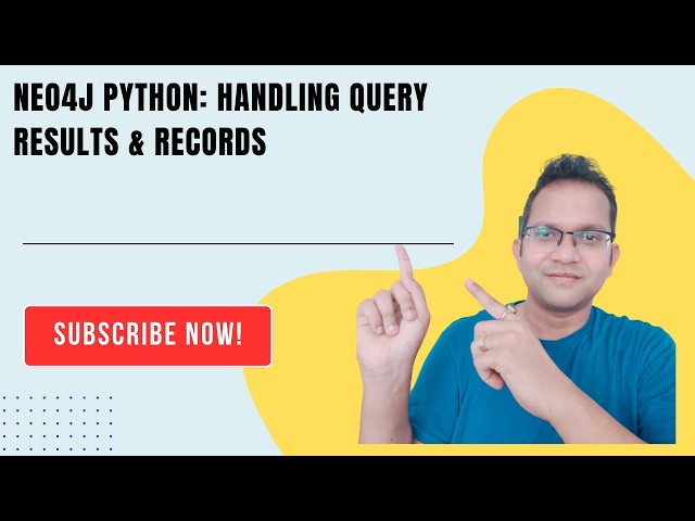 Neo4j with Python | Handling Query Results & Records