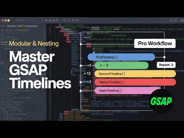 GSAP Timeline Mastery: Create Professional Animations with Nesting