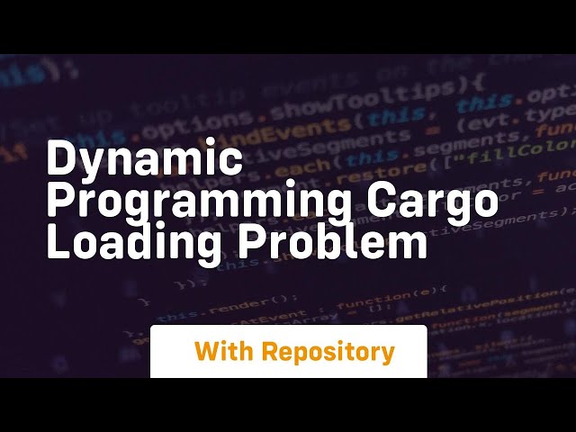 Dynamic programming cargo loading problem