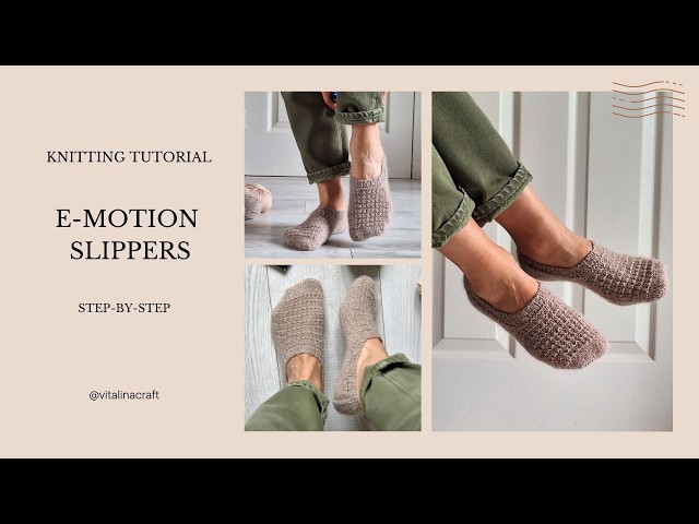 E-motion Slippers – Full Step-by-Step Knitting Tutorial: from magic cast on to short row heel