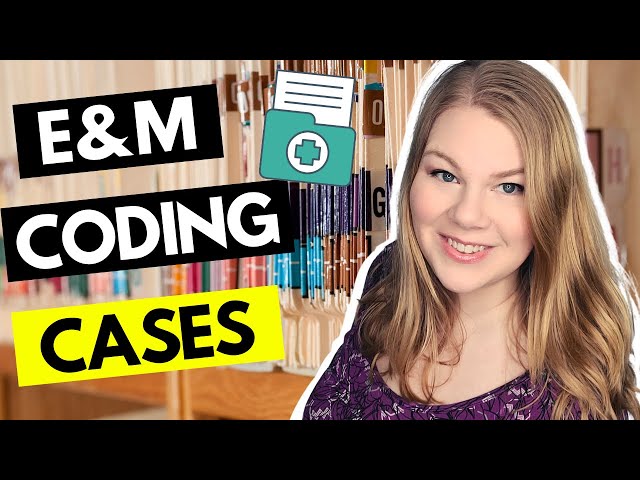 2021 EVALUTION AND MANAGEMENT OFFICE / OUTPATIENT MEDICAL CODING CASE EXAMPLES & HOW TO CODE THE E&M