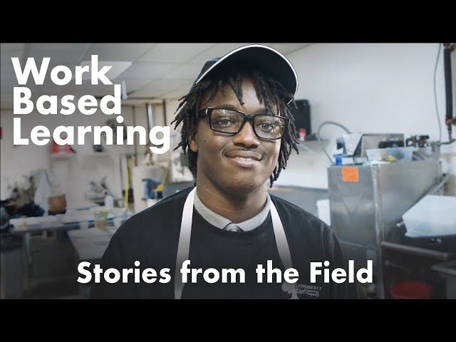 Work Based Learning: Stories from the Field