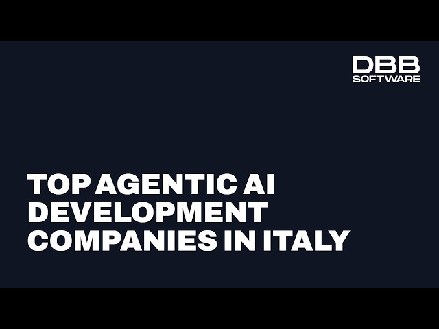 Top 5 Agentic AI Development Companies in Italy (2026 Guide)