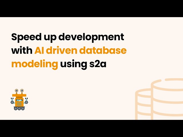 Speed Up Development with AI-Driven Database Modeling Using s2a #ai #genai