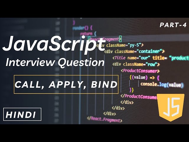 Call Apply Bind Method  In JavaScript | interview questions and answers | Hindi | Part 4