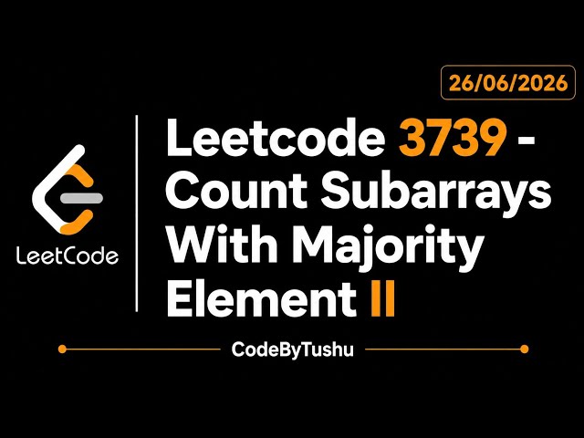 LeetCode 3739 | Count Subarrays With Majority Element II | Fenwick Tree + Prefix Sum | CodeByTushu
