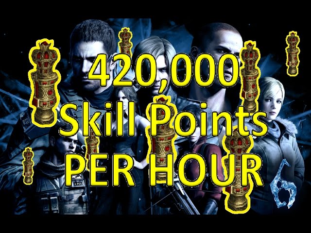 Easiest Skill Point Farming in Resident Evil 6 - 420,000 SP PER HOUR!!! *TUTORIAL*
