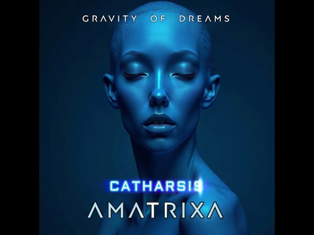 28.  Amatrixa - Catharsis (AUDIO)