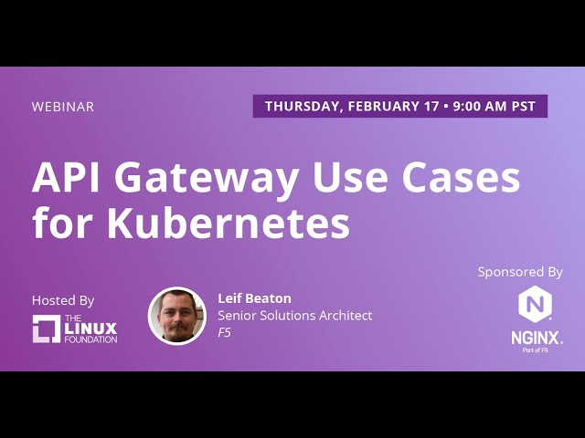 LF Live Webinar: API Gateway Use Cases For Kubernetes