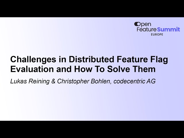 Challenges in Distributed Feature Flag Evaluation and How To S... Lukas Reining & Christopher Bohlen