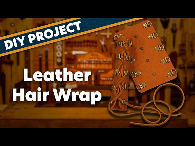 How to Make a Leather Hair Wrap: No-Sew Beginner Leathercraft Project