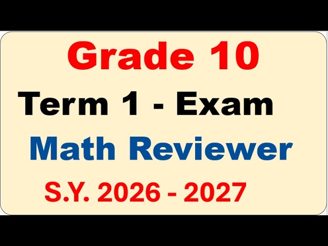 Grade 10 Math Term 1 Examination Reviewer | Multiple Choice Questions Math Practice Test First Term
