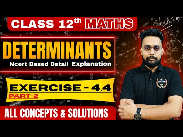 Class 12 Maths|Chapter 4 Determinants| NCERT Exercise 4.4 |Part-2|Introduction+All Examples Covered