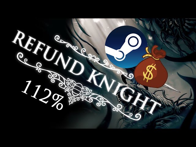 Can You REFUND Hollow Knight after getting 112%? (No Major Glitches)