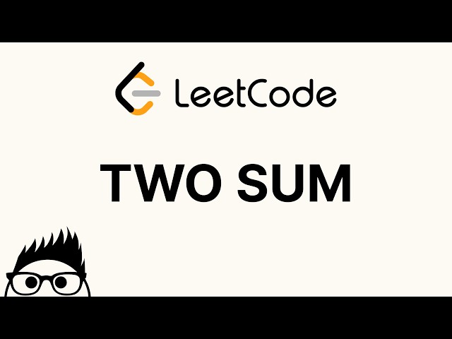 Two Sum - LeetCode 1 Explained