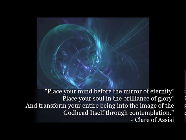 St Clare of Assisi - Selected Verses for Meditation and Contemplation - Christian Mystics