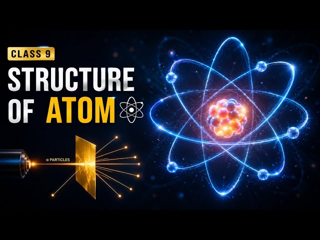 Structure of Atom Class 9 | Complete Chapter in One Shot 🔥 | Atoms & Molecules | CBSE Science
