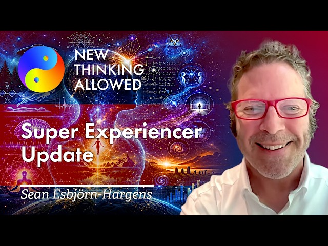 Super Experiencer Update with Sean Esbjörn-Hargens